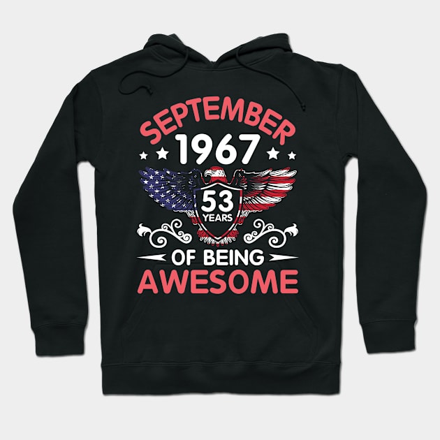 USA Eagle Was Born September 1967 Birthday 53 Years Of Being Awesome Hoodie by Cowan79